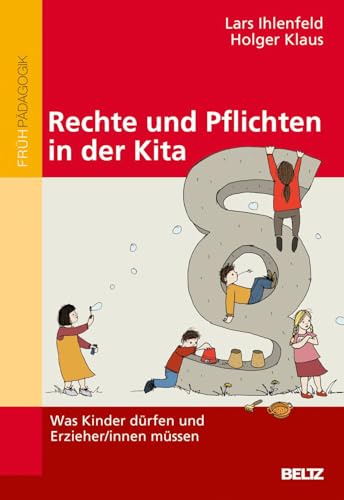 Rechte und Pflichten in der Kita: Was Kinder dürfen und Erzieher/innen müssen von Beltz GmbH, Julius